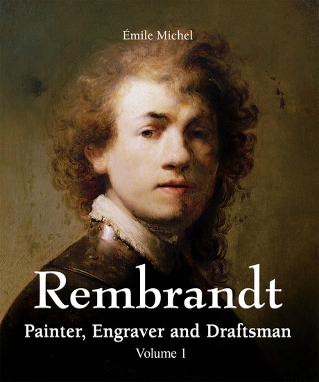 Rembrandt - Painter Engraver and Draftsman - Volume 1 - cover