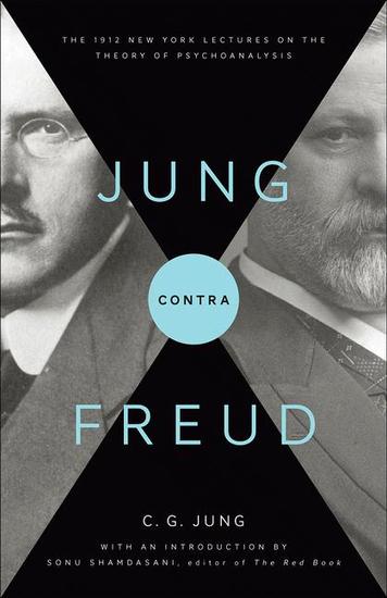 Jung contra Freud - The 1912 New York Lectures on the Theory of Psychoanalysis - cover