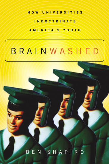 Brainwashed - How Universities Indoctrinate America's Youth - cover