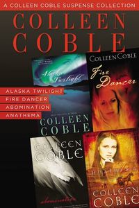 A Colleen Coble Suspense Collection - Alaska Twilight Fire Dancer Abomination Anathema