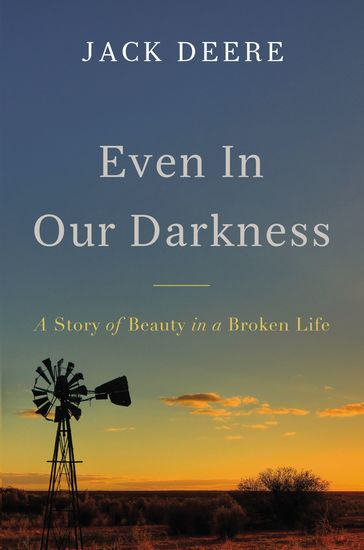 Even in Our Darkness - A Story of Beauty in a Broken Life - cover