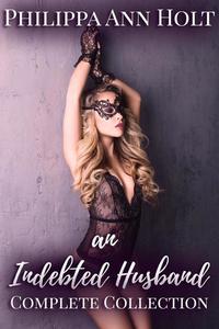 An Indebted Husband: The Complete Collection - An Indebted Husband