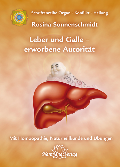 Leber und Galle – erworbene Autorität - "Band 2: Schriftenreihe Organ - Konflikt - Heilung Mit Homöopathie Naturheilkunde und Übungen - cover