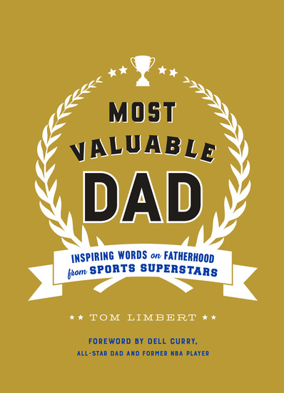 Most Valuable Dad - Inspiring Words on Fatherhood from Sports Superstars - cover