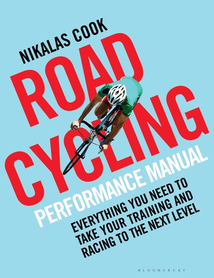 The Road Cycling Performance Manual - Everything You Need to Take Your Training and Racing to the Next Level - cover