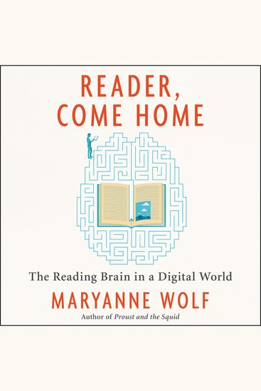 Reader Come Home - The Reading Brain in a Digital World - cover