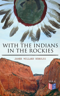 With the Indians in the Rockies - Life & Adventures of Trapper and Trader Thomas Fox