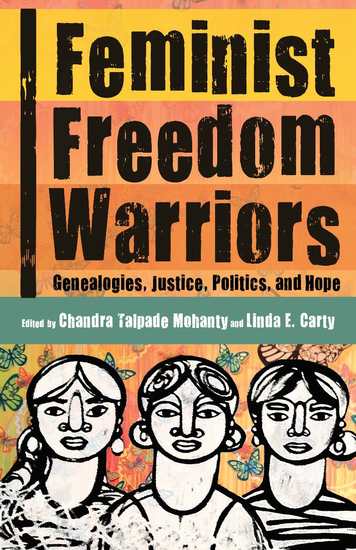 Feminist Freedom Warriors - Genealogies Justice Politics and Hope - cover