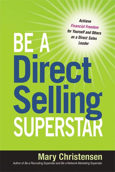 Be a Direct Selling Superstar - Achieve Financial Freedom for Yourself and Others as a Direct Sales Leader - cover