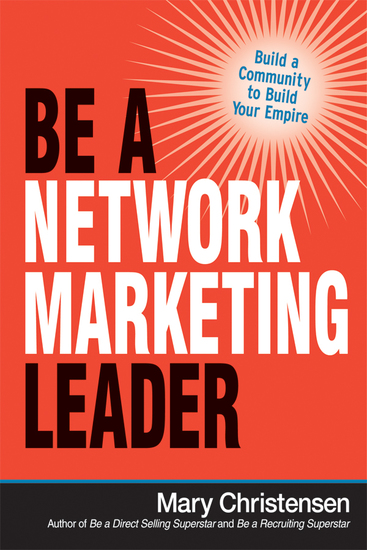 Be a Network Marketing Leader - Build a Community to Build Your Empire - cover