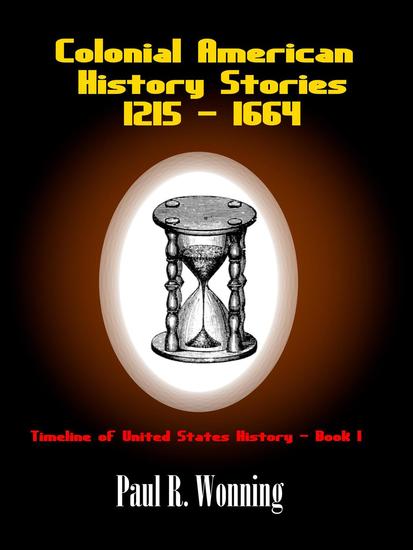 Colonial American History Stories - 1215 - 1664 - Timeline of United States History #1 - cover