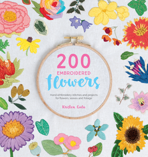 200 Embroidered Flowers - Hand embroidery stitches and projects for flowers leaves and foliage - cover