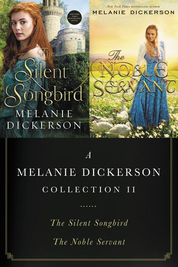 A Melanie Dickerson Collection II - The Silent Songbird and The Noble Servant - cover