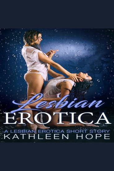 Lesbian Erotica - A Lesbian Erotica Short Story - cover