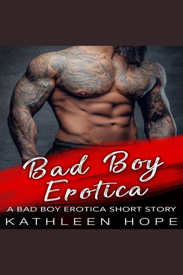 Bad Boy Erotica: A Bad Boy Erotica Short Story - cover