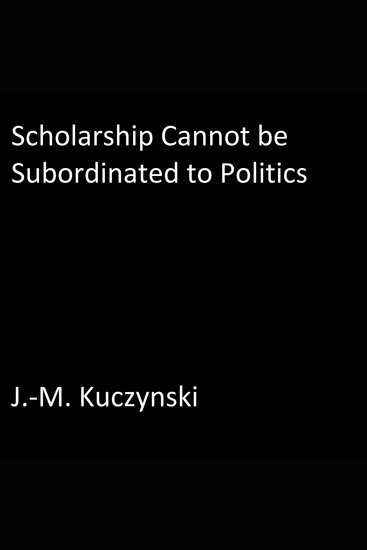 Scholarship Cannot be Subordinated to Politics - cover