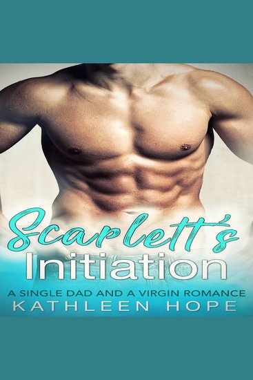 Scarlett's Initiation - A Single Dad and a Virgin Romance - cover