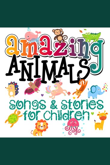 Amazing Animals! Songs & Stories for Children - cover