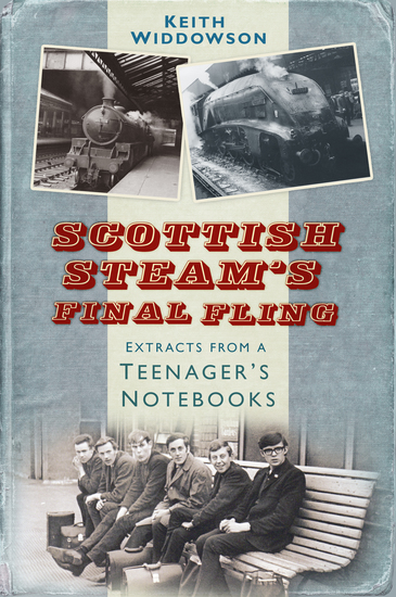 Scottish Steam's Final Fling - Extracts from a Teenager's Notebooks - cover