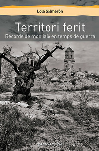 Territori ferit - Records de mon iaio en temps de guerra