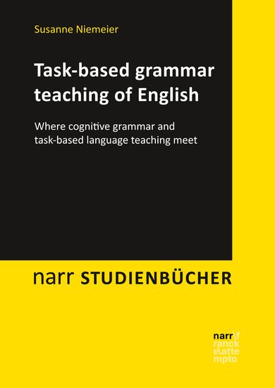 Task-based grammar teaching of English - Where cognitive grammar and task-based language teaching meet - cover