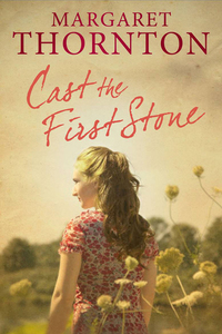 Cast the First Stone - A 1960s saga set in the Yorkshire Dales