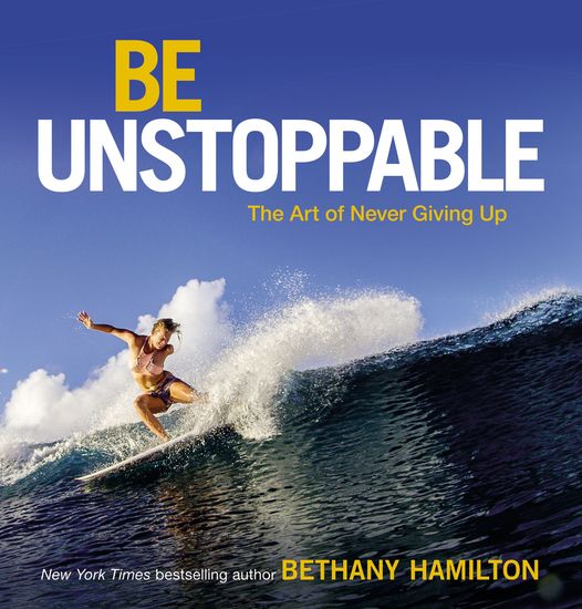 Be Unstoppable - The Art of Never Giving Up - cover