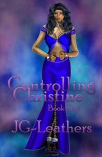 Controlling Christine - Book One