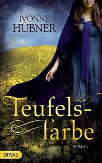 Teufelsfarbe - Ein historischer Roman