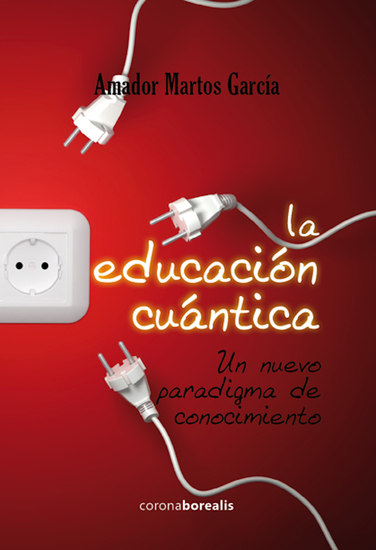 La educación cuántica - Un nuevo paradigma de conocimiento - cover