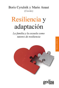 Resiliencia y adaptación - La familia y la escuela como tutores de resiliencia
