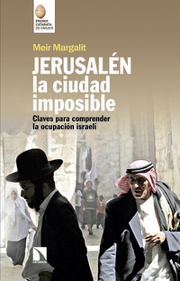Jerusalén la ciudad imposible - Claves para comprender la ocupación israelí
