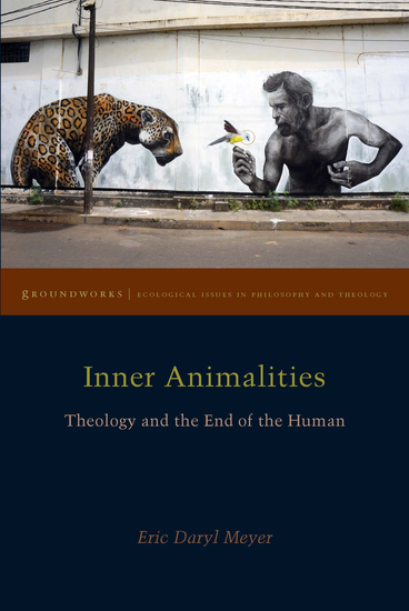Inner Animalities - Theology and the End of the Human - cover