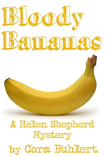 Bloody Bananas - Helen Shepherd Mysteries #12 - cover