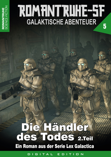 ROMANTRUHE-SF - Galaktische Abenteuer 5 - Die Händler des Todes (2 Teil) - cover