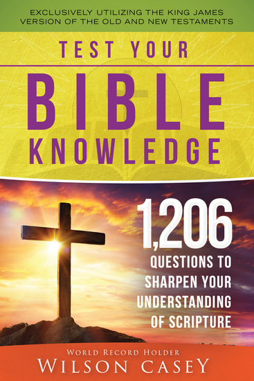 Test Your Bible Knowledge - 1206 Questions to Sharpen Your Understanding of Scripture - cover