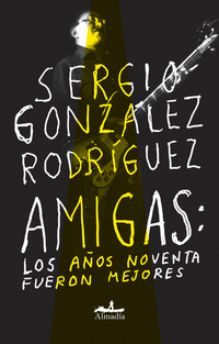 Amigas - Los años noventa fueron mejores