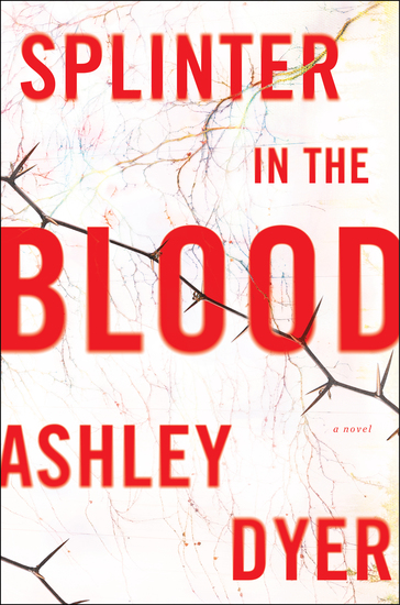 Splinter in the Blood - A Novel - cover