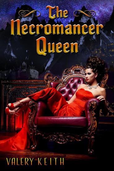 The Necromancer Queen - The Necromancer Princess #3 - cover