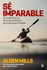 Sé imparable - La importancia de la persistencia para alcanzar el éxito
