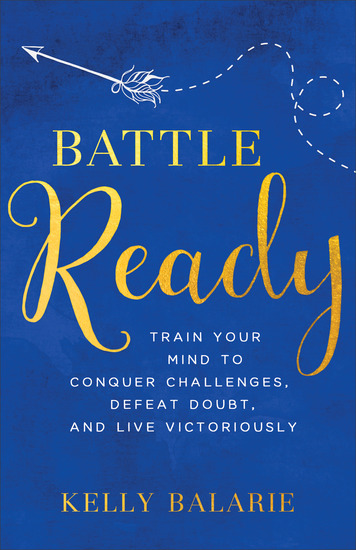 Battle Ready - Train Your Mind to Conquer Challenges Defeat Doubt and Live Victoriously - cover