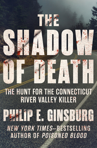 The Shadow of Death - The Hunt for the Connecticut River Valley Killer