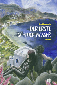 Der erste Schluck Wasser - Roman