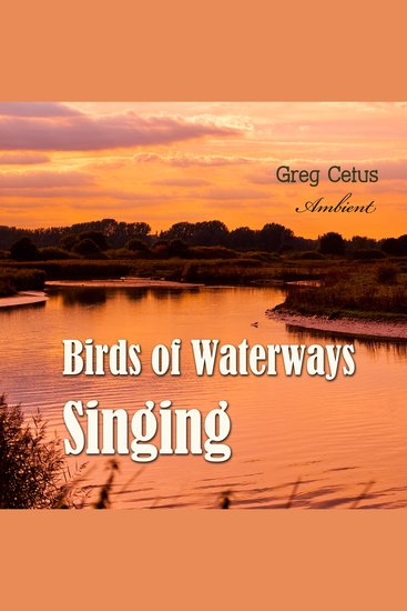 Birds of Waterways Singing - cover