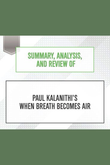 Summary Analysis and Review of Paul Kalanithi's When Breath Becomes Air - cover