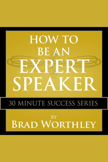 How to be an Expert Speaker - 30 Minute Success Series - cover