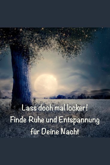 Loslassen und friedvoll einschlafen: Finde Ruhe und Entspannung für Deine Nacht - cover