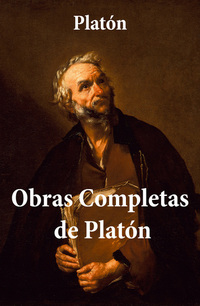 Obras Completas de Platón (Tomos 1 y 2) (Anotado y con índice activo) (Traducción de Patricio de Azcárate)