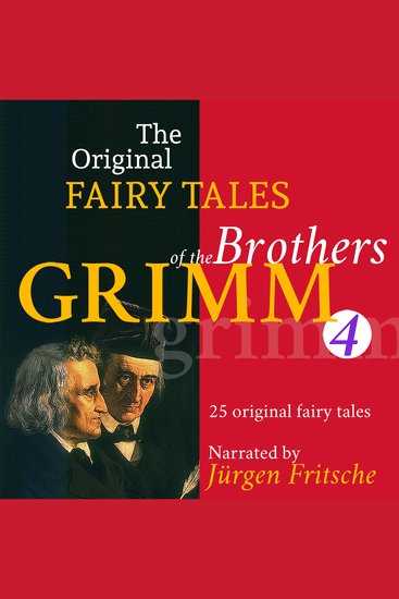 The Original Fairy Tales of the Brothers Grimm Part 4 of 8 - Incl Hans in luck The poor man and the rich man The goose-girl The three little birds Doctor Knowall The spirit in the bottle and many more - cover