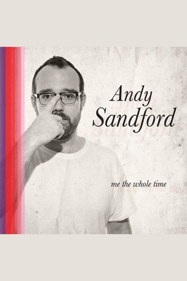 Andy Sandford: Me The Whole Time - cover